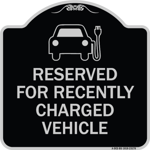 Signmission Reserved for Recently Charged Vehicle W/ Graphic Heavy-Gauge Aluminum Sign, 18" x 18", BS-1818-23178 A-DES-BS-1818-23178 - main